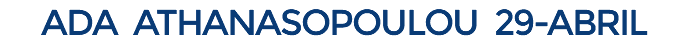 ADA ATHANASOPOULOU 29-ABRIL