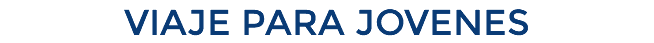 VIAJE PARA JOVENES 